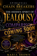 The Hidden Spirit of Jealousy & Comparison