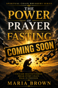 The Power of Prayer and Fasting
